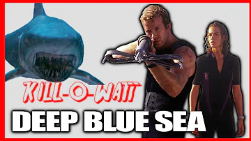 Deep Blue Sea | Kill-O-Watt