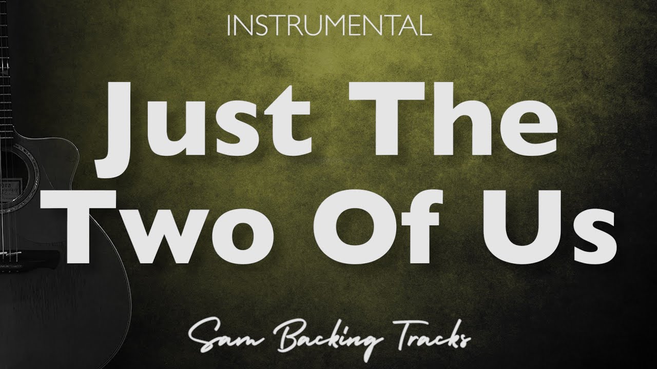 Just The Two Of Us - Grover Washington Jr (Acoustic backing track)