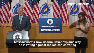 VIDEO NOW: Massachusetts Governor Baker explains why he's voting against ranked choice voting