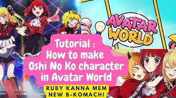How to create Oshi No Ko character in Avatar world - B Komachi ( Kanna , Ruby , Mem ) version