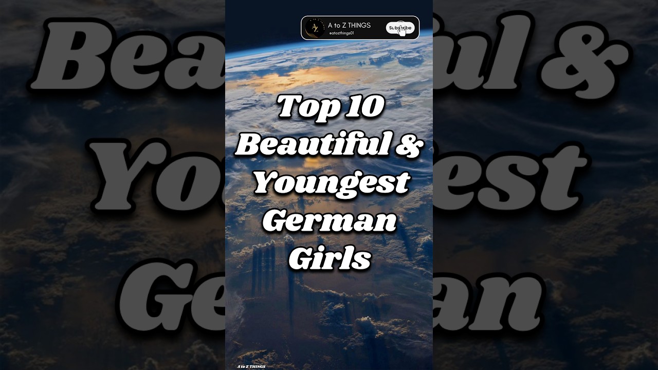 Top 10 Beautiful & Youngest German Girls 