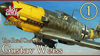 The Brief Career of Gustav Weiss: Episode 1 - IL-2 BoM