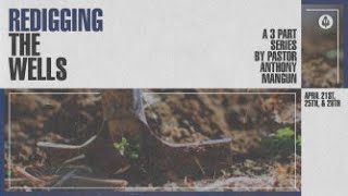 Redigging the Wells - 1 of 3 - Anthony Mangun