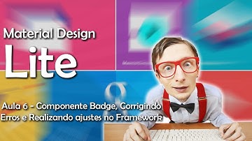Curso de Material Design Lite - Badge, Corrigindo Erros e ajustes no Framework #06