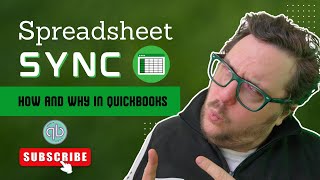 How to make Excel and QuickBooks love each other - Spreadsheet Sync new features!