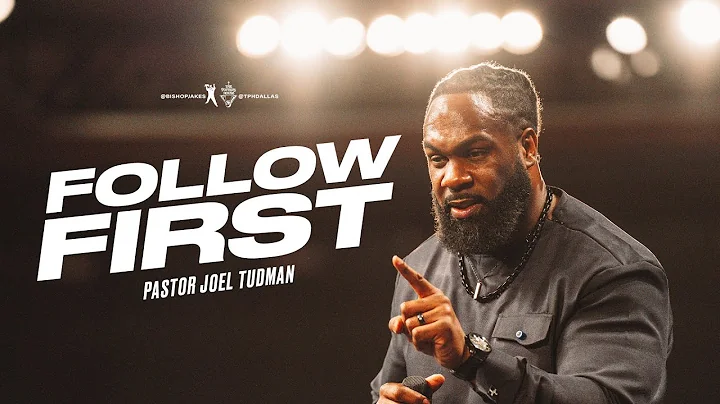 Follow First - Pastor Joel Tudman