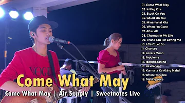 Come What May x Iniibig Kita | Air Supply | Sweetnotes Live 💖 Sweetnotes Best Hits Playlist 2023