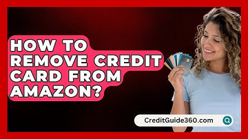 How To Remove Credit Card From Amazon? - CreditGuide360.com