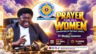 PRAYER FOR WOMEN - WOMEN,GENERATIONAL BUILDERS || WITH FR.EBUBE MUONSO || 26TH OCT, 2026