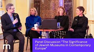 Panel Discussion "The Significance of Jewish Museums in Contemporary Europe" Information