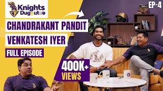 Knights Dugout Podcast EP 4 | Chandrakant Pandit, Venkatesh Iyer - WWE Ka Tadka, Cricket Ka Chaska