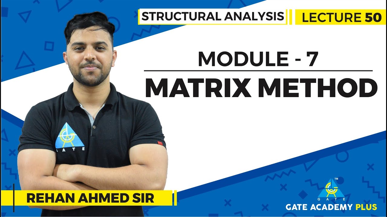 Lecture 50 | Module 7 | Matrix Method | Structural Analysis