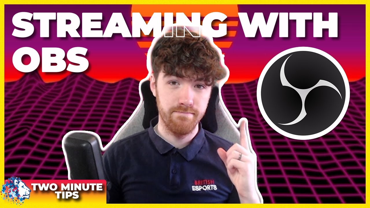 Streaming with OBS | Two Minute Tips - YouTube