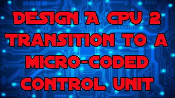 Transition to Micro-Coded Control Unit