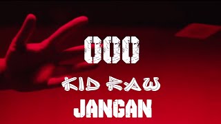 JANGAN (Official Lyric Video) - 000 featuring KidRaw [OST Sangkar]