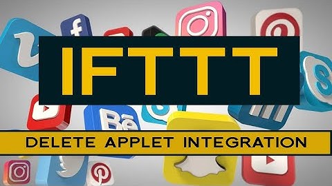 Delete Applet Connection In IFTTT Remove Applet Integration in IFTTT