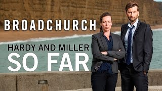 Broadchurch, Hardy And Miller So Far