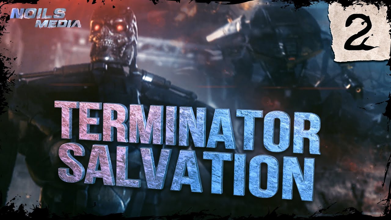 TERMINATOR SALVATION 2009 Глава 2 Слава небесам