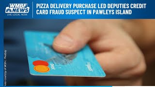Pizza delivery purchase led deputies credit card fraud suspect in Pawleys Island