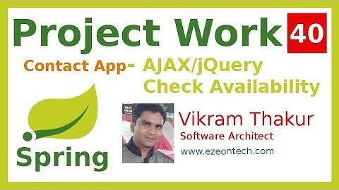 40 - Spring MVC - Project Work | Check Availability, AJAX/JQuery (Contact App) - By eZeon