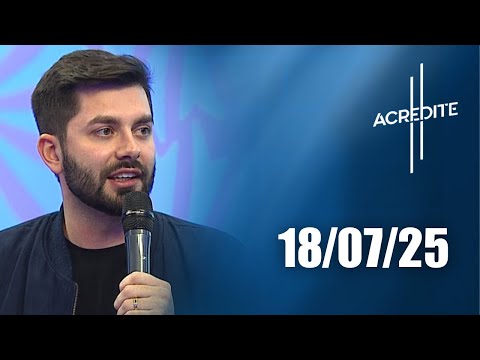 ACREDITE | 18/07/2025