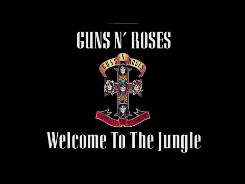 Guns N' Roses - Welcome To The Jungle