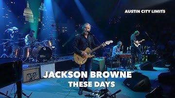 Thumbnail of Jackson Browne – These Days (Austin City Limits)