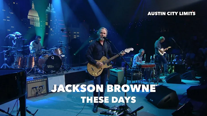 Jackson Browne  These Days (Austin City Limits)