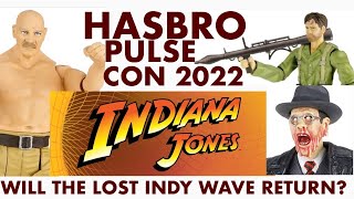 HASBRO PULSE CON 2022 - Will The LOST INDIANA JONES WAVE Return Share Your 'TOHTs!