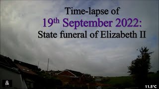19 September 2022 Time-lapse: Day of the state funeral of Queen Elizabeth II