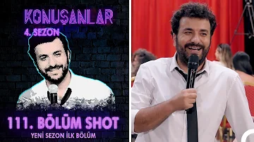 Konuşanlar 111. Bölüm Shot | YENİ SEZON