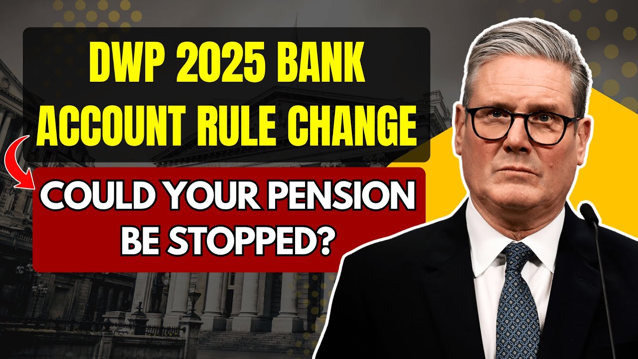 DWP Announces 2025 Bank Account Rule Changes – Pensioners' Payments Could Be at Risk