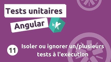 Tutoriel tests unitaires Angular #11 - Isoler ou  ignorer un ou plusieurs tests