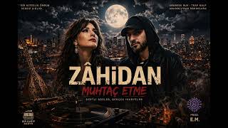 Zahidan - muhtaç etme