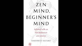 Zen Mind, Beginners Mind | by Shunryu Suzuki | Full Audio book