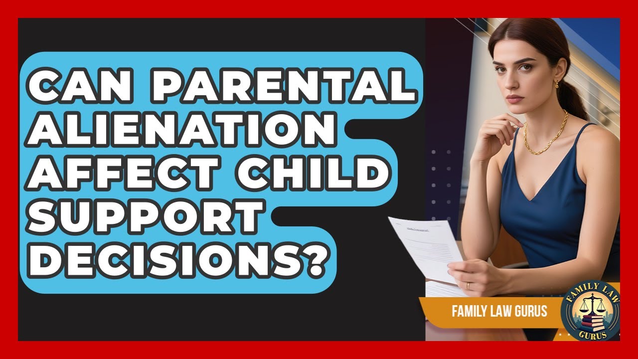 Can Parental Alienation Affect Child Support Decisions? | Family Law Gurus News