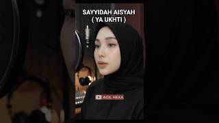 Download Lagu SAYYIDAH AISYAH ( YA UKHTI ) - Ukhti Cantik [HD] | COVER #musikislami MP3