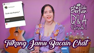 Tukang Jamu Bacain Chat - Q A Eps 1