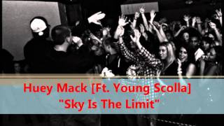 Huey Mack - Sky Is The Limit (ft. Young Scolla) [Free Download]