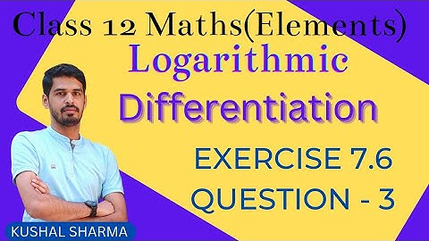 Ex 7.6 Q 3 Logarithmic Differentiation | Class 12 | Elements Book | #KUSHALCLASSES #maths #cbse