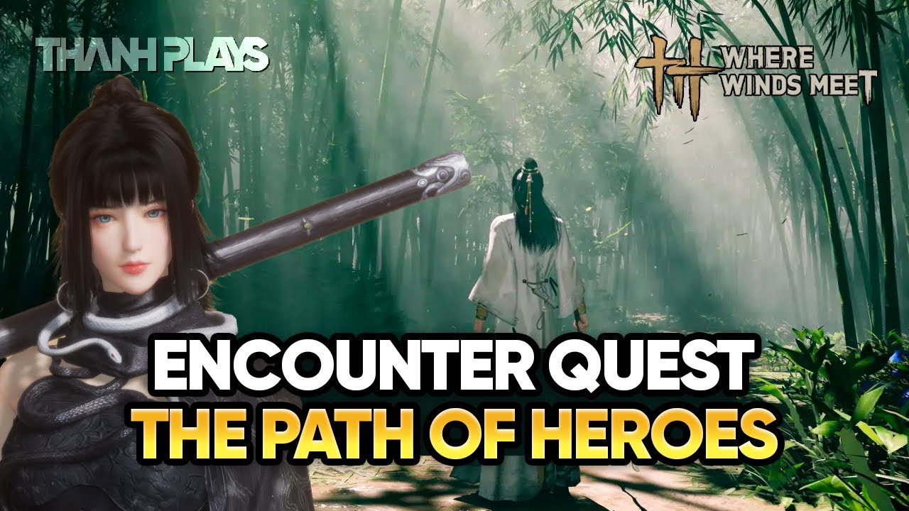 Where Winds Meet - The Path of Heroes Quest Guide | How to Start & Complete 100%