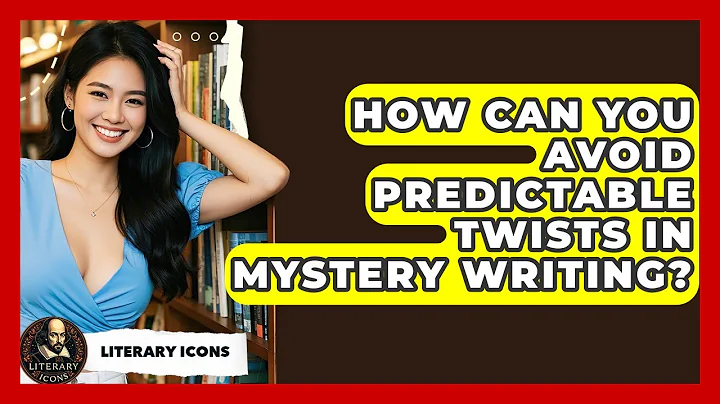 How Can You Avoid Predictable Twists In Mystery Writing? - Literary Icons