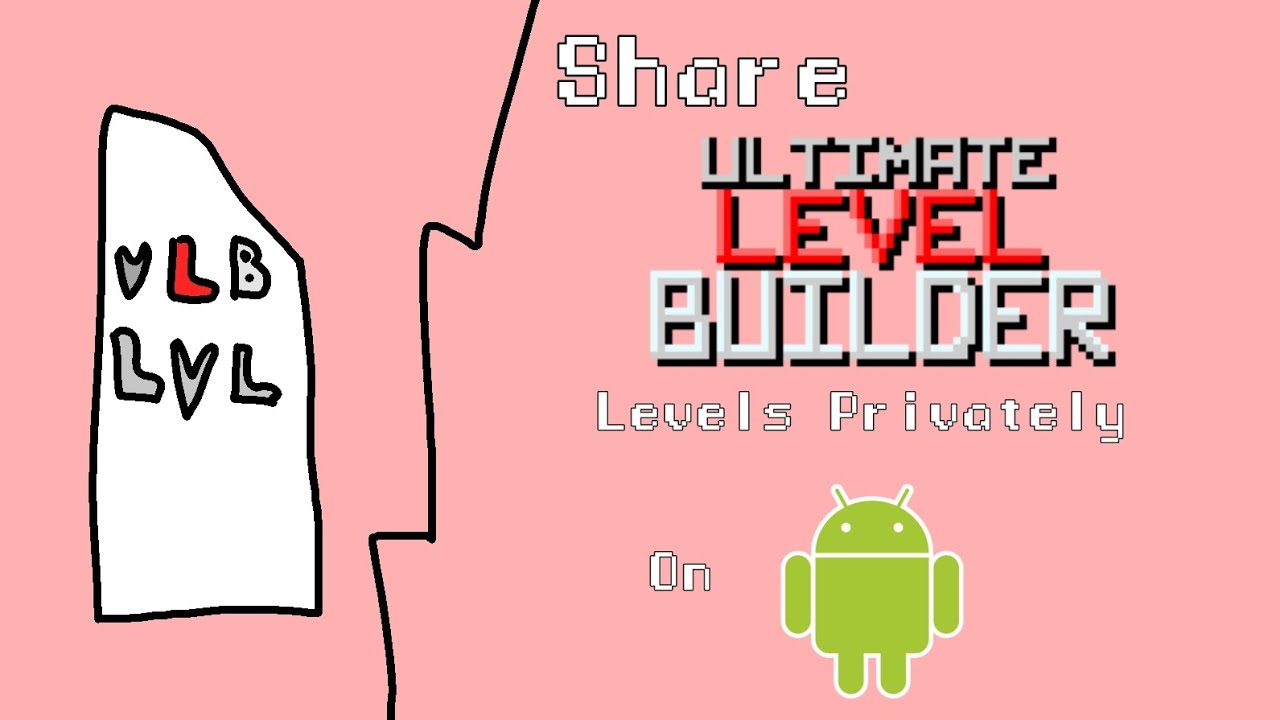 How to Share a Level File in Ultimate Level Builder | Android Tutorial