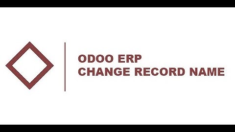 How To Change Record Name in Odoo ERP