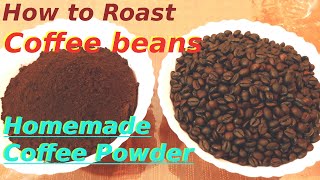 How to make Fresh Coffee Powder | How to Roast Coffee Beans | Homemade Coffee Powder Part 2