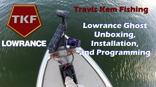 Lowrance Ghost Trolling Motor: Unboxing, Installation, and Programming/Calibration