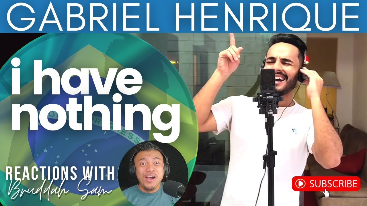 I HAVE NOTHING with GABRIEL HENRIQUE | Bruddah Sam's REACTION vids