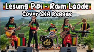 LESUNG PIPI - RAIM LAODE (COVER SKA REGGAE) π§π§