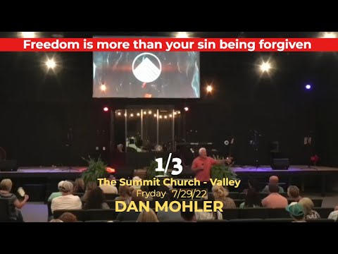 ✝️ Freedom is more than your sin being forgiven. @ Summit Church - Dan Mohler