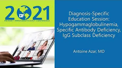 Diagnosis-Specific Education Session: IgG Subclass Deficiency, SAD, and Hypogammaglobulinemia